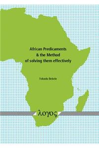 African Predicaments & the Method of Solving Them Effectively