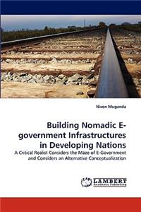 Building Nomadic E-government Infrastructures in Developing Nations