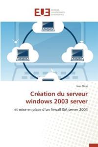 Cr?ation Du Serveur Windows 2003 Server