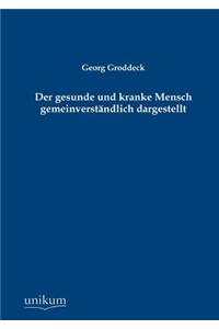 gesunde und kranke Mensch gemeinverständlich dargestellt