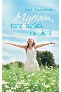 Myriam, tanz zurück ins Licht