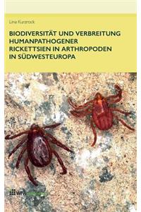 Biodiversität und Verbreitung humanpathogener Rickettsien in Arthropoden in Südwesteuropa