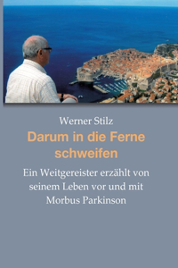 Darum in die Ferne schweifen