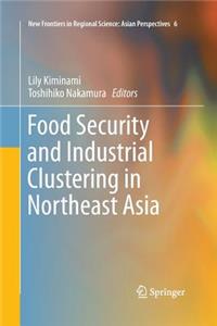 Food Security and Industrial Clustering in Northeast Asia