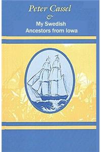 Peter Cassel and My Swedish Ancestors from Iowa