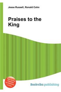 Praises to the King