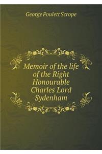 Memoir of the Life of the Right Honourable Charles Lord Sydenham