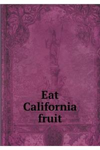 Eat California fruit