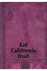 Eat California Fruit