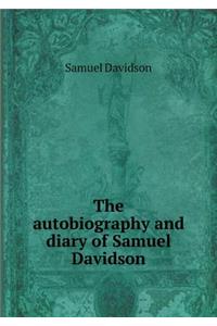 The autobiography and diary of Samuel Davidson