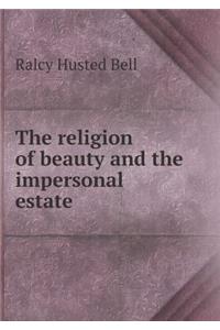 The Religion of Beauty and the Impersonal Estate