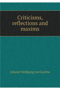 Criticisms, reflections and maxims