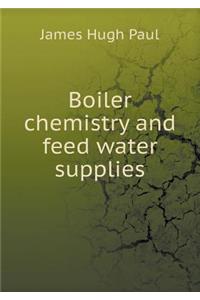 Boiler Chemistry and Feed Water Supplies