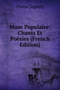 Muse Populaire: Chants Et Poesies (French Edition)