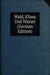 Wald, Klima Und Wasser (German Edition)