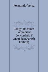 Codigo De Minas Colombiano Concordado Y Anotado (Spanish Edition)