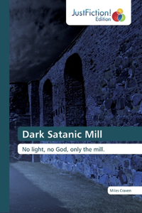 Dark Satanic Mill