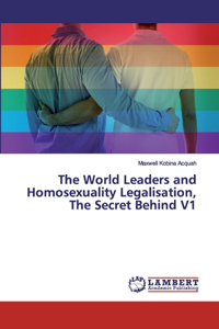 World Leaders and Homosexuality Legalisation, The Secret Behind V1