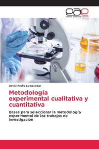 Metodología experimental cualitativa y cuantitativa