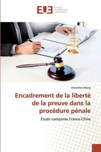 Encadrement de la liberté de la preuve dans la procédure pénale