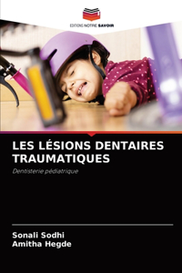 Les Lésions Dentaires Traumatiques