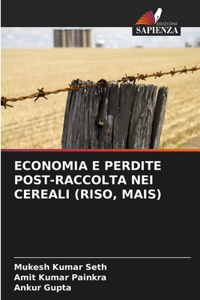 Economia E Perdite Post-Raccolta Nei Cereali (Riso, Mais)