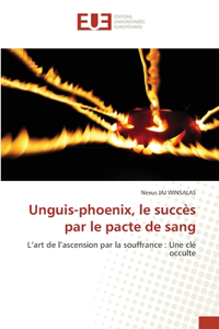 Unguis-phoenix, le succès par le pacte de sang