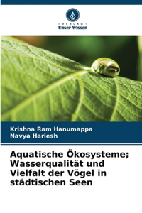 Aquatische Ökosysteme; Wasserqualität und Vielfalt der Vögel in städtischen Seen