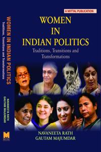 Women in Indian Politics: Traditions, Transitions and Transformations