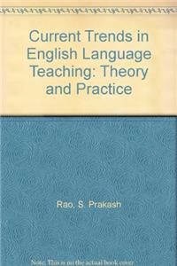 Current Trends in English Language Teaching: Theory and Practice