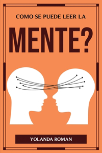 Como Se Puede Leer La Mente?