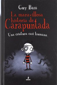 La maravillosa historia de Carapuntada 1. Una criatura casi humana. (FICCION KIDS) (Spanish Edition)