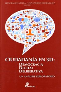 CiudadanÂ¡a en 3D: Democracia digital deliberativa