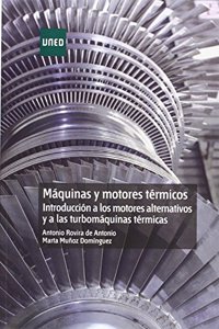 Maquinas y motores termicos. Introduccion a los motores alternativos y a las turbomaquinas termicas (MASTER) (Spanish Edition)