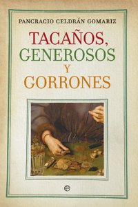Tacanos, generosos y gorrones