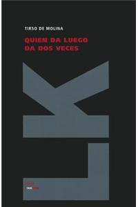 Quien da luego da dos veces