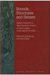 Sounds, Structures & Senses: Essays Presented to Niels Davidsen-Nielsen on the Occasion of His Sixtieth Birth