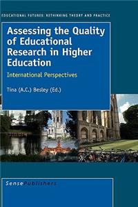 Assessing the Quality of Educational Research in Higher Education: International Perspectives: International Perspectives