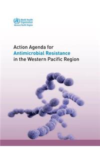 Action Agenda for Antimicrobial Resistance in the Western Pacific Region