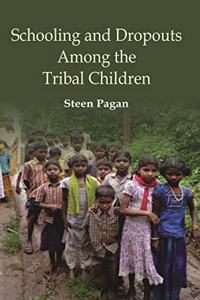 Schooling and Dropouts Among the Tribal Children