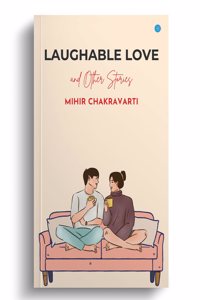 Laughable Love and Other Stories