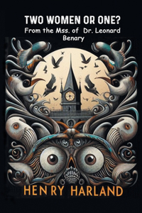 Two Women or One?From the Mss. of Dr. Leonard Benary (Edition2024)