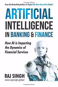 Artificial Intelligence In Banking & Finance: How AI is Impacting the Dynamics of Financial Services