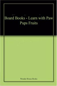Board Books - Learn with Paw Pups Fruits