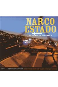 Narco Estado: Drug Violence in Mexico