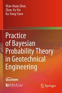 Practice of Bayesian Probability Theory in Geotechnical Engineering