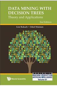 Data Mining With Decision Trees: Theory And Applications (2nd Edition)