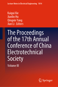 Proceedings of the 17th Annual Conference of China Electrotechnical Society