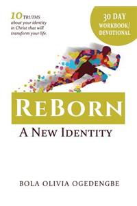 30 Day Devotional/Workbook (Reborn, A New Identity)