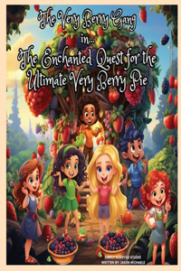 Very Berry Gang in The Enchanted Quest for the Ultimate Very Berry Pie